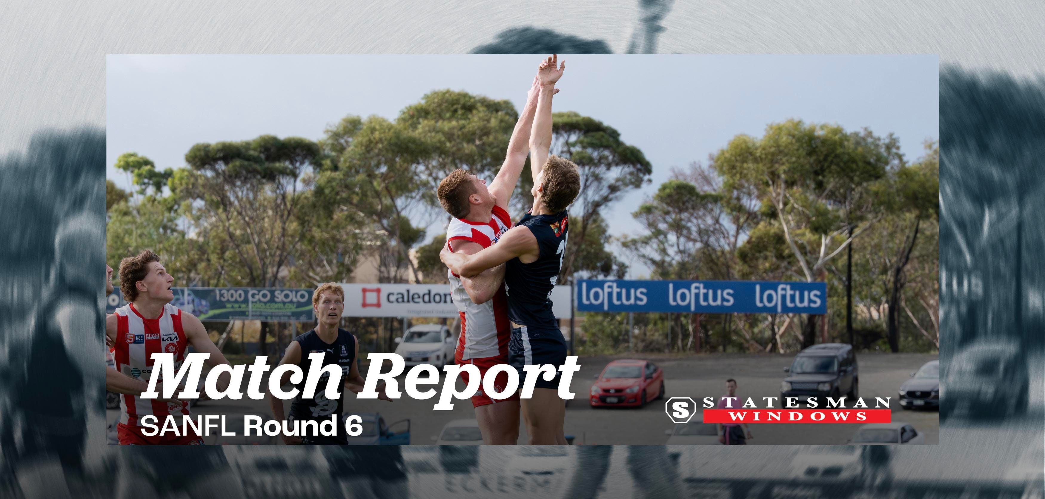 Statesman Windows Match Report: SANFL Round 6 v North Adelaide Statesman Windows Match Report: SANFL Round 6 v North Adelaide
